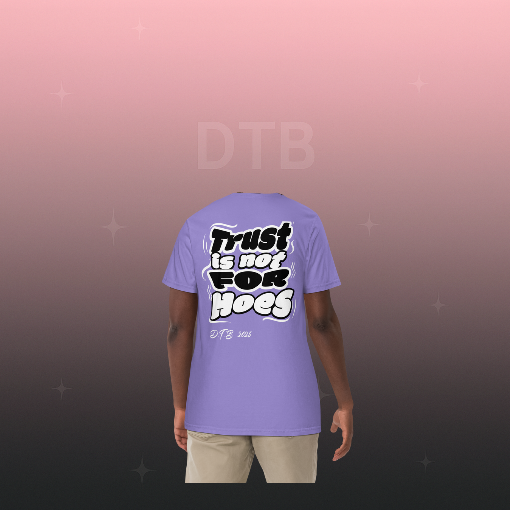 T-shirt D.T.B Trust is not for Hoes