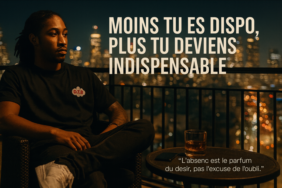 Moins tu es dispo, plus tu deviens indispensable