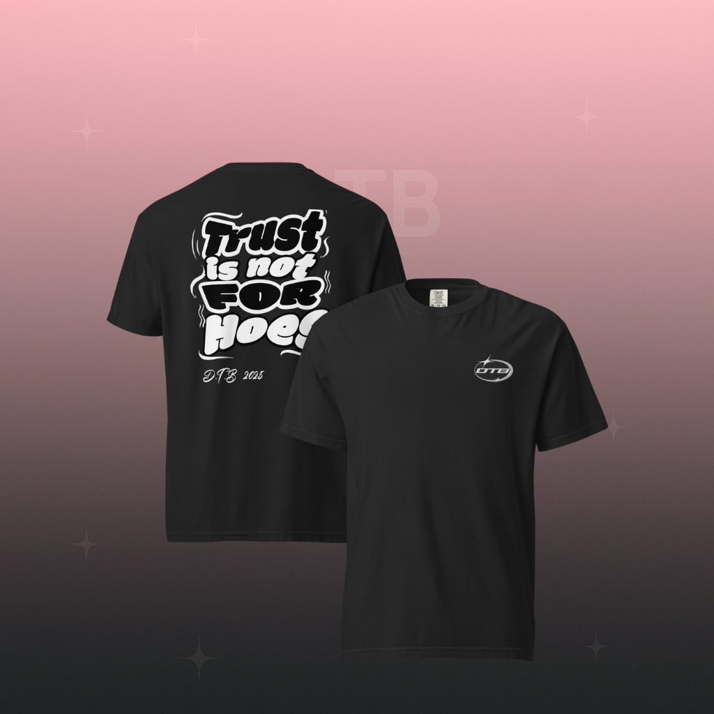 T-shirt D.T.B Trust is not for Hoes