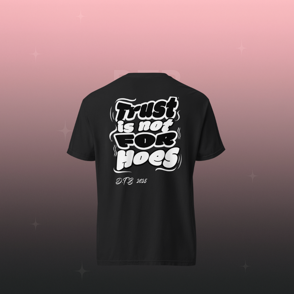 T-shirt D.T.B Trust is not for Hoes