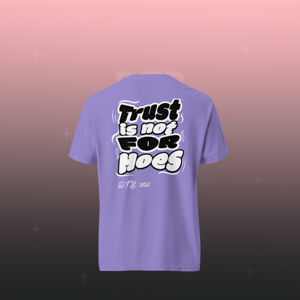 T-shirt D.T.B Trust is not for Hoes